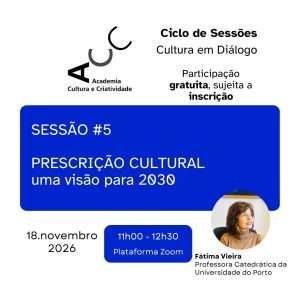 Ciclo de sessões "Cultura em Diálogo" #5 | Prescrição Cultural: uma visão para 2030